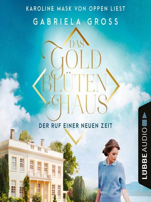 Title details for Das Goldblütenhaus--Der Ruf einer neuen Zeit--Goldblüten-Sage, Teil 1 by Gabriela Groß - Available